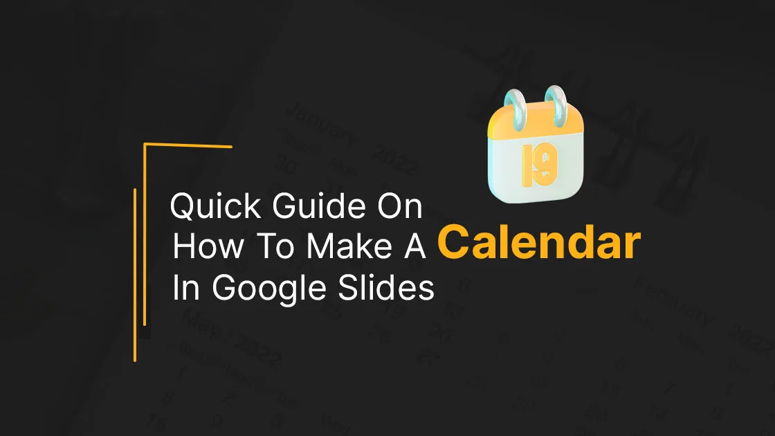 How To Make A Calendar In Google Slides - Quick Guide