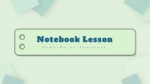 Notebook Lesson PowerPoint Template