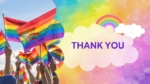 Pride Theme Thank You Slide For Free