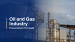 Oil and Gas Industry Presentation Templates for PowerPoint and Google Slides