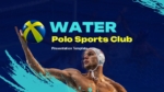 Water Polo Sports Club Template for Google Slides and PowerPoint