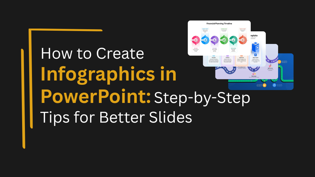 An Image That Shows How to Create Infographics in PowerPoint Step-by-Step Tips for Better Slides Text and Some Templates.