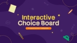 Interactive Choice Board presentation template cover slide with bold yellow typography, purple background, and playful school-themed illustrations for educational PowerPoint and Google Slides presentations.