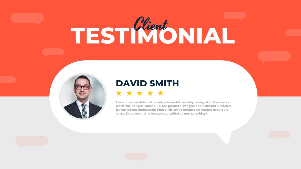 Client testimonial presentation slide featuring a coral-orange and light gray background with decorative speech-bubble icons. A large speech-bubble shaped content area displays a client profile photo, the name David Smith, a five-star rating, and sample testimonial text in a clean, professional layout.