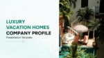 Cover slide of a luxury vacation homes company profile presentation featuring green and black text on a soft background alongside an image of a tropical villa with a pool, lounge chairs, and palm trees.