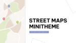Street Maps Mini Theme presentation cover slide featuring a minimalist city map illustration with location pins, route paths, and a clean modern layout for navigation and geographic presentations.