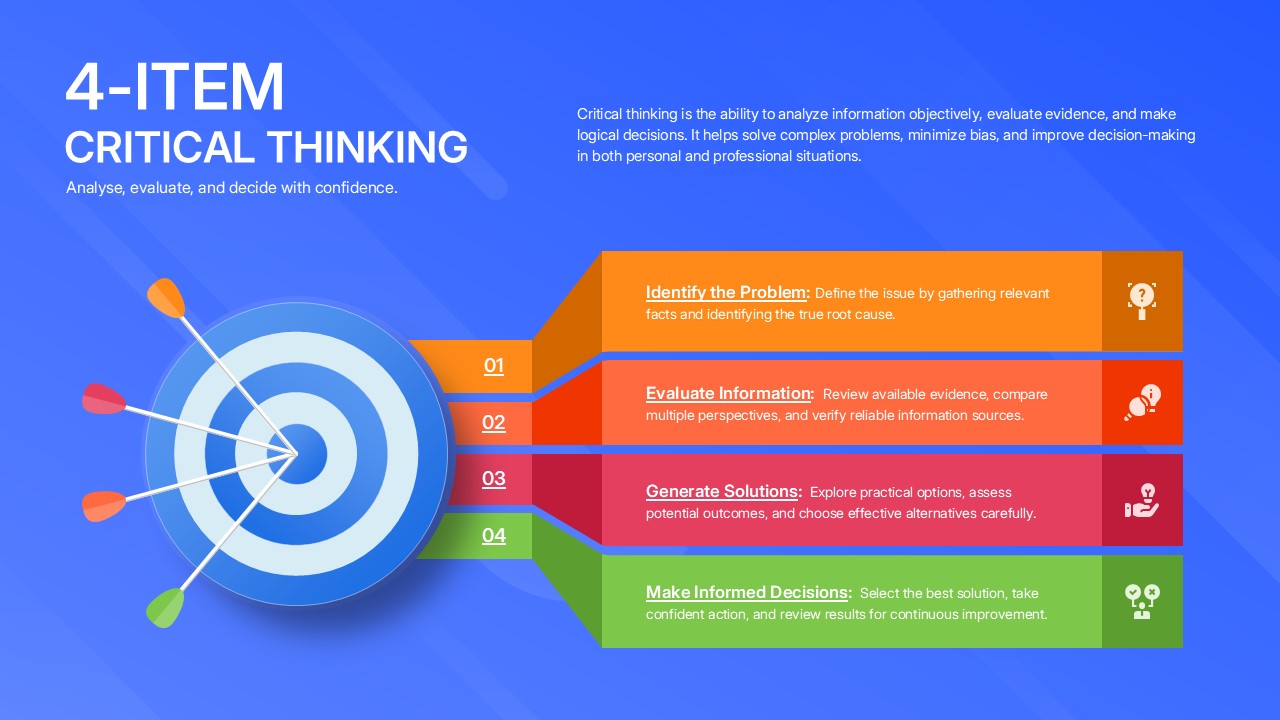 4-Item Critical Thinking Process infographic presentation template featuring a target and four-step decision-making framework with colorful process blocks for identifying problems, evaluating information, generating solutions, and making informed decisions in PowerPoint and Google Slides.