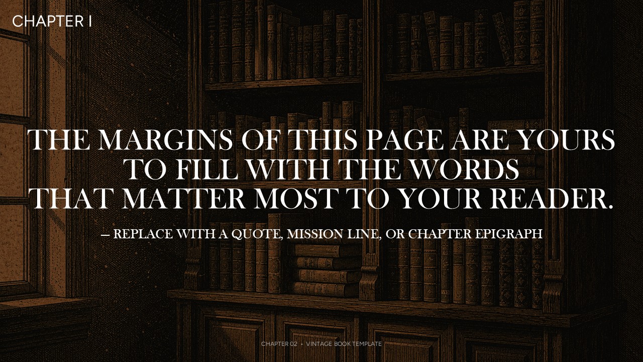 Chapter quote slide from The Vintage Book Collection presentation template featuring a vintage library bookshelf background with elegant serif typography, designed for inspirational quotes, chapter introductions, mission statements, and storytelling presentations.