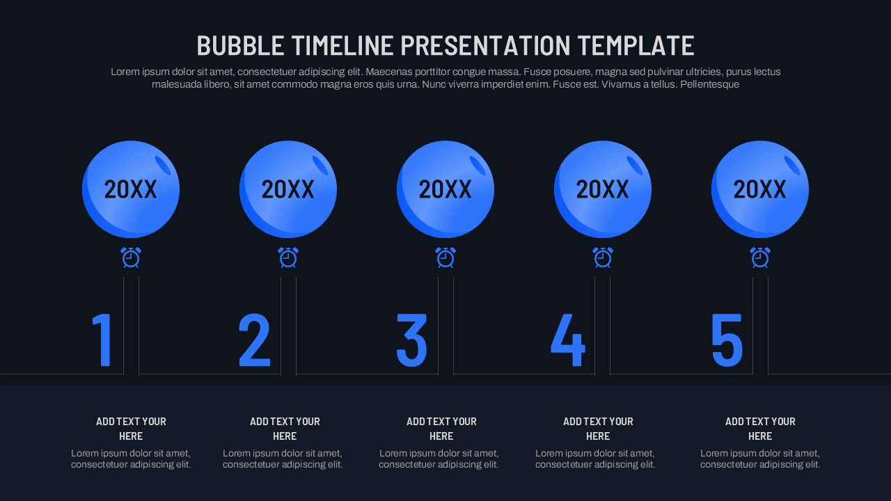 Bubble Timeline Presentation Template featuring a modern dark background with five blue circular milestone bubbles labeled by year (20XX), connected to a numbered 5-step timeline. Each milestone includes space for titles and descriptions, making it ideal for project roadmaps, business milestones, strategic planning, and chronological event presentations.