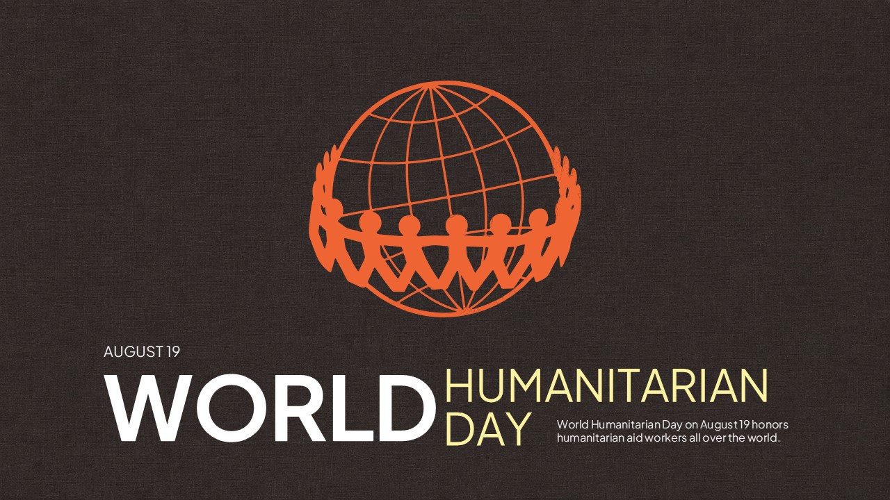 World Humanitarian Day presentation cover featuring a globe surrounded by connected human figures on a dark textured background, highlighting August 19 with bold typography for humanitarian awareness presentations.