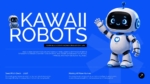 Kawaii Robots presentation cover with a friendly AI companion robot