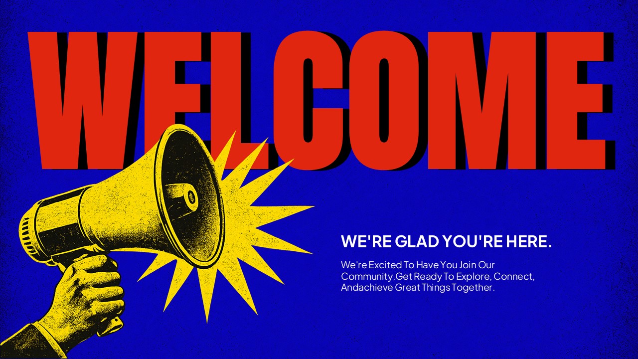 Bold megaphone welcome presentation slide with blue background, red typography, and yellow vintage megaphone graphic.